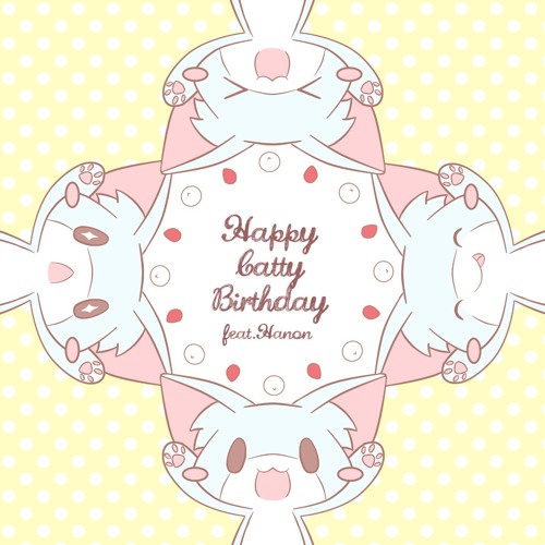 HAPPY CATTY BIRTHDAY(feat.Hanon)