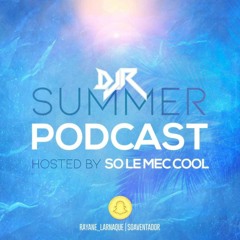 SUMMER PODCAST DJ R HOSTED BY SO LE MEC COOL