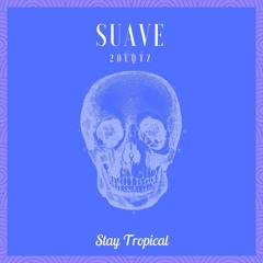 [Stay Tropical] 2DLQTZ - Suave (Free Download)