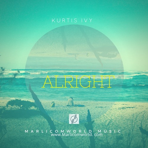 Kurtis Ivy - Alright prod.Marlicomworld music