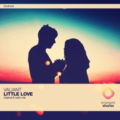 Valiant - Little Love (Extended Mix) [Free Download]