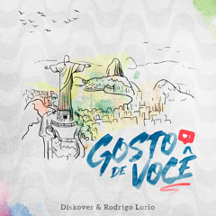 Diskover & Rodrigo Lorio - Gosto De Você (Extended Mix)