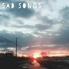 Sad Songs