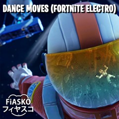 FiASKO - Dance Moves (Fortnite Electro)