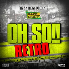 Oh So Retro  Lovers  Rock (Razz & Biggy)