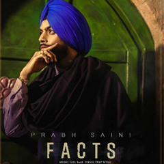 Facts - Prabh Saini -(Deep Sethi)