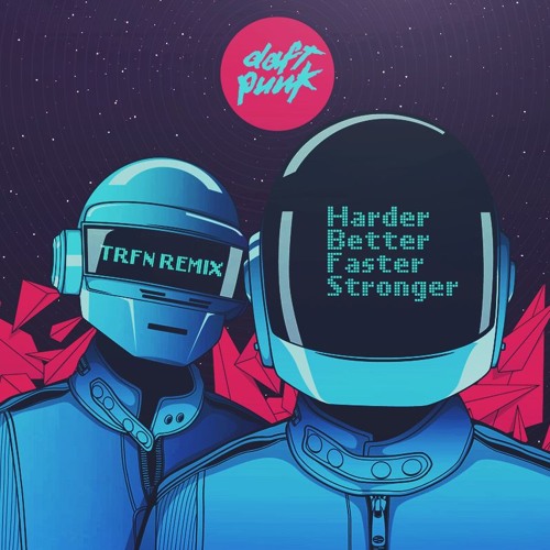 Stream Daft Punk - Harder, Better, Faster, Stronger (TRFN Remix) by Brazza  | Listen online for free on SoundCloud