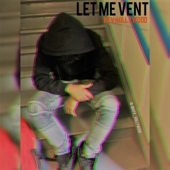 Let Me Vent (Beat prod. by CorMill)