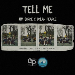 Tell Me Ft. Dylan Pearce (Prod. Ology X LUX2WAVY)
