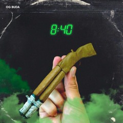 OG BUDA - 8:40
