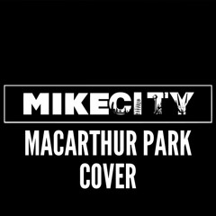 Mike City "MacArthur Park" Cover
