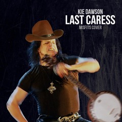 Last Caress (Misfits Cover)
