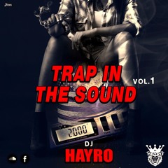 DJ HAYRO Mix Trap In The Sound 2018