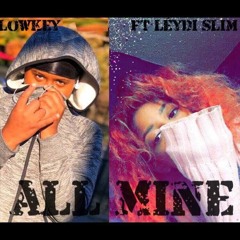 Lowkey x Léydi Slim -All Mine