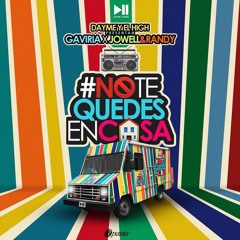 Gaviria Ft. Jowell Y Randy - No Te Quedes En Casa (Prod Saybor Dayme Y High)