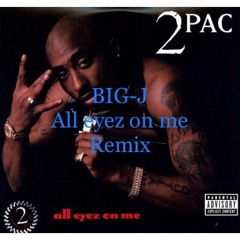 BIG - J All Eyez On Me Remix