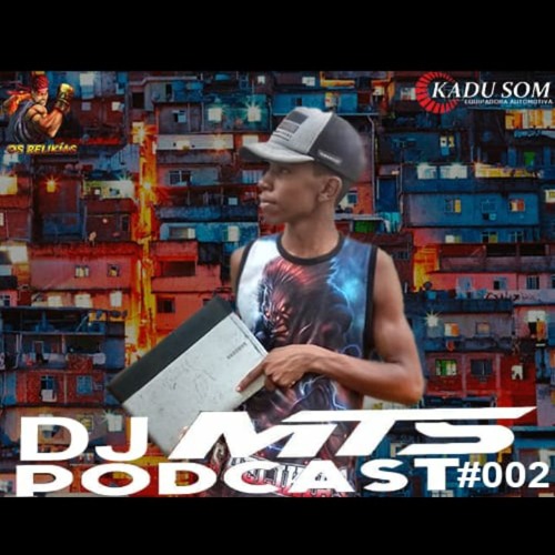 PODCAST 002 DJ MTS DA CHM (SÓ RITMO BRABO)