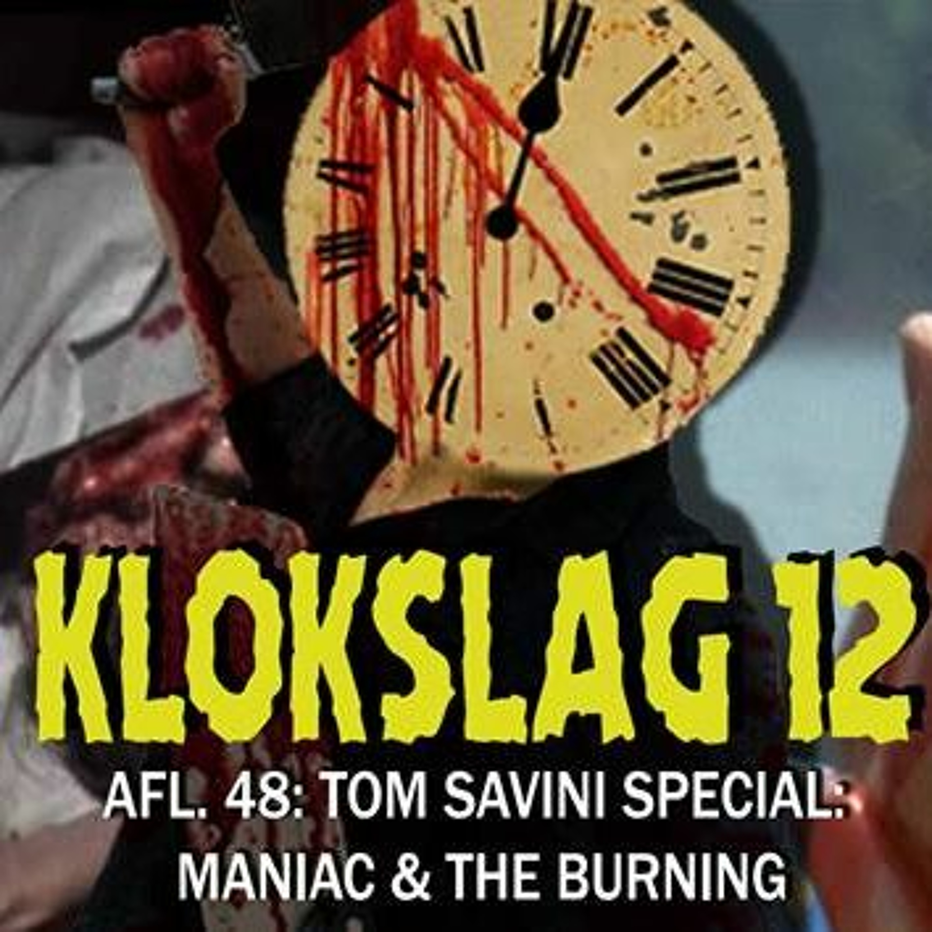 cover of episode 48. Tom Savini Special: Maniac (1980) & The Burning (1981) (W/ Captain Catastrophy & Anthony Palaia)