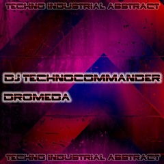 #56 DJ TechnoCommander @ Dromeda 136bpm