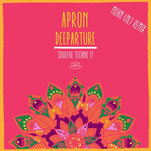 Deeparture - Apron (MOHN Remix)