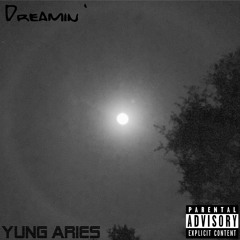 Dreamin - Yung Aries {test}