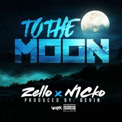 Zello x N1cko - Too The Moon