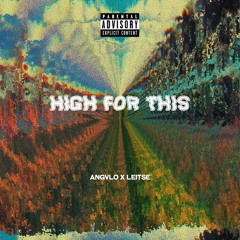 Leitse- High For This Ft Anvglo (Prod.Angvlo)