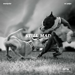 MontyCler - still mad w/ palpa