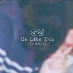 Whethan - Be Like You ft. Broods (Kolla Remix)