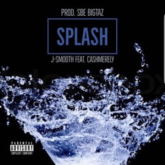 JSmooth -Splash Ft Cashmerely