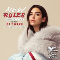 Dua Lipa - New Rules (DJ T Marq x Bass Blowers Jersey Club Remix)