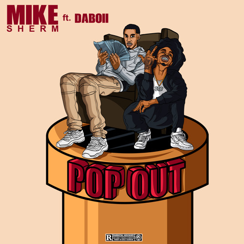 Mike Sherm Ft. SOB x RBE (DaBoii) - Pop Out