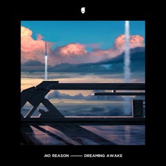 .no reason - Dreaming Awake [ʜ/ʀ]