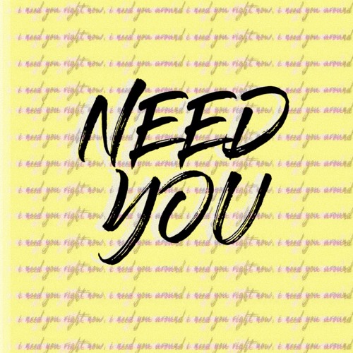 Need You