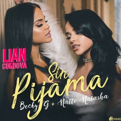 (96)Sin Pijama - Becky G Ft. Natti Natasha [ Dj Lian Cordova ]