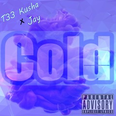 Cold X T33 Kusha X Jay Prod Gwapband