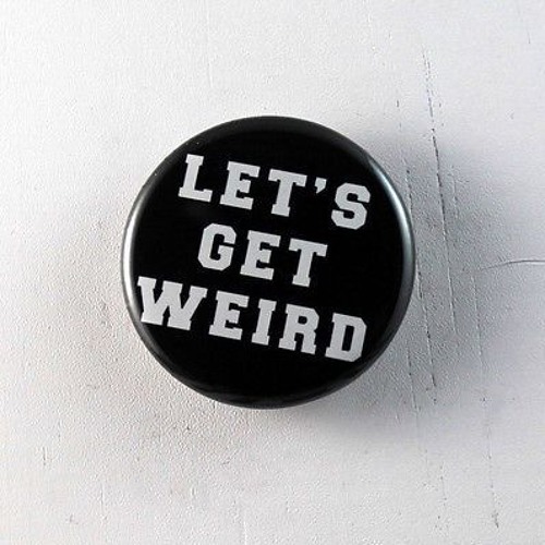 Let's Get Weird: Volume 12
