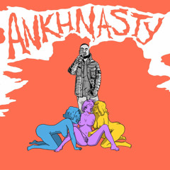 ANKHLEJOHN - ANKH NASTY [Prod. by Hooligan] off ANKH NASTY