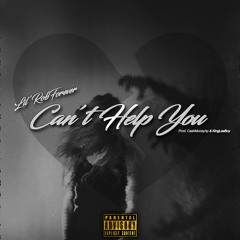 Can't Help You (Prod. CashMoneyAp & KingLeeBoy)