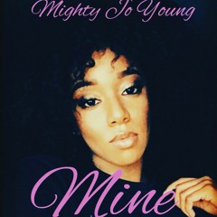 Mine by Mighty Jo Young