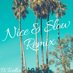 Nice & Slow Remix