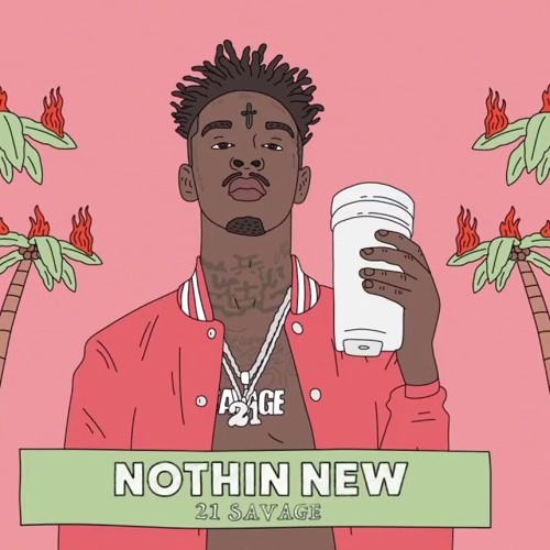 21 SAVAGE - NOTHIN NEW - (REMIX - 2021