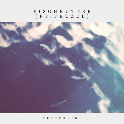 Fischkutter (ft. Fruzel)