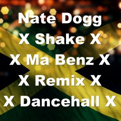 Nate Dogg-Shake Benz (Dancehall Remix)