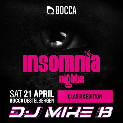 Dj Mike  B - Insomnia Nighs Classix @ Bocca (21.04.2018)