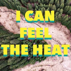 I Can Feel The Heat