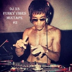 Dj XS Funk Mix - Funky Vibes Mixtape Vol 2