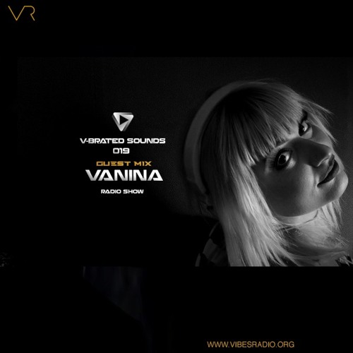 Vanina(Guest Mix) - V-Brated Sounds #19 April 2018