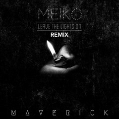 MEIKO - LEAVE THE LIGHTS ON (MVRK REMIX)//FREE DOWNLOAD!!
