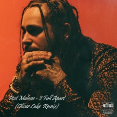 Post Malone - I Fall Apart (Oliver Lake  Remix)